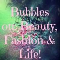 Bubbles on: Beauty, Fashion and Life!
