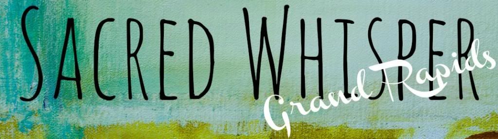 Sacred Whisper Grand Rapids